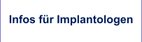 Infos für Implantologen