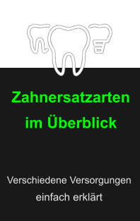 Zahnersatzarten im Überblick Verschiedene Versorgungen  einfach erklärt