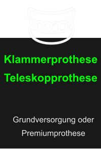 Klammerprothese Teleskopprothese Grundversorgung oder Premiumprothese