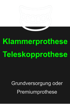 Klammerprothese Teleskopprothese Grundversorgung oder Premiumprothese