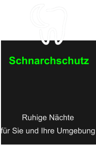 Schnarchschutz Ruhige Nächte  für Sie und Ihre Umgebung